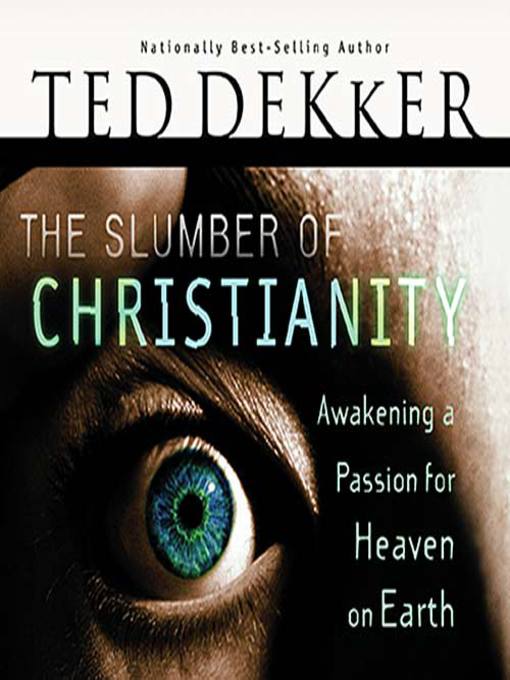 Title details for The Slumber of Christianity by Ted Dekker - Available